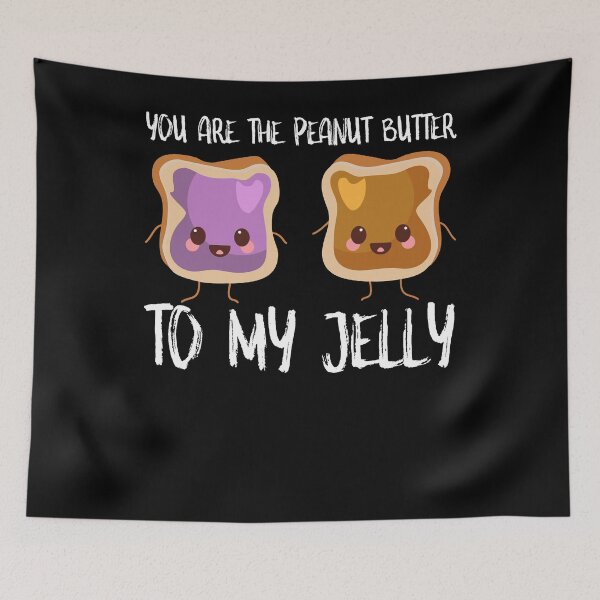 Item preview, You Are Peanut Butter To My Jelly designed and sold by SusurrationStud.