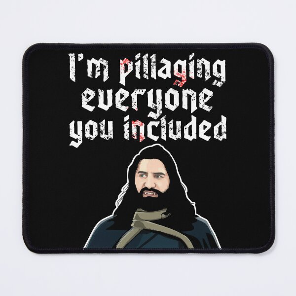 Item preview, What We Do In The Shadows Nandor I'm Pillaging Everyone You Included designed and sold by SHOPATOR.