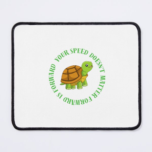 Item preview, Your Speed Doesn't Matter Forward Is Forward - Cute turtle designed and sold by urchoice002.