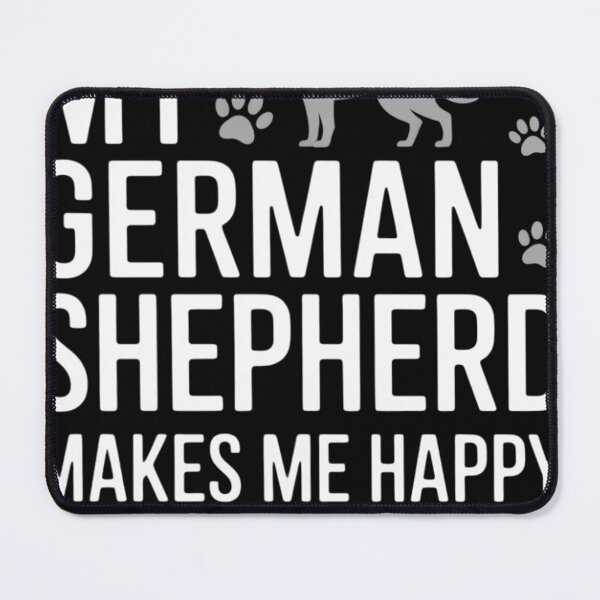 Item preview, My German Shepherd makes me happy you not - German Shepherd designed and sold by TewonLake.