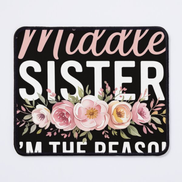 Item preview, Middle Sister I'm The Reason We Have Rules Matching designed and sold by TewonLake.