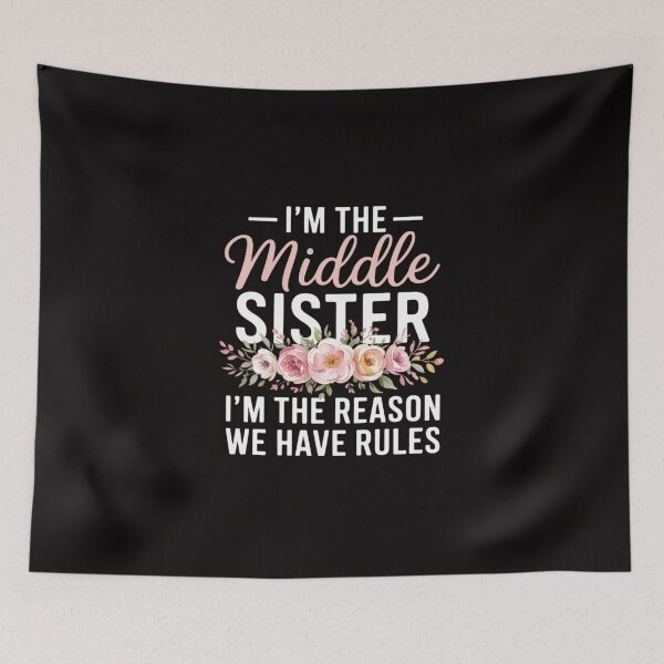 Item preview, Middle Sister I'm The Reason We Have Rules Matching designed and sold by TewonLake.