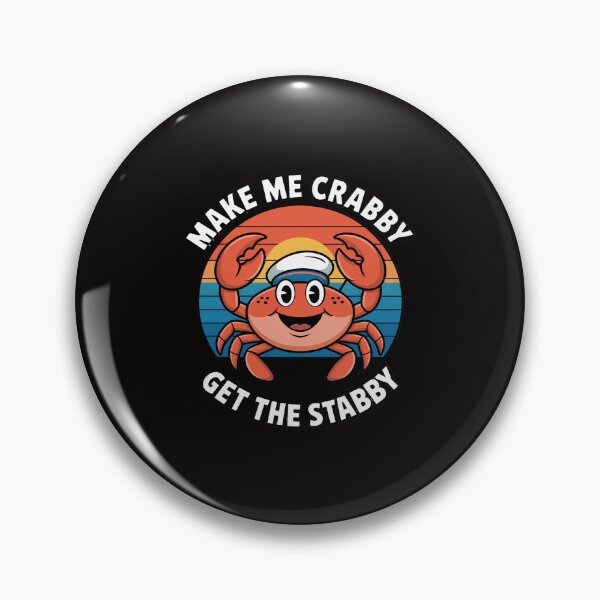 Item preview, Make Me Crabby Get The Stabby Unhinged Witty Y2K Meme designed and sold by TewonLake.