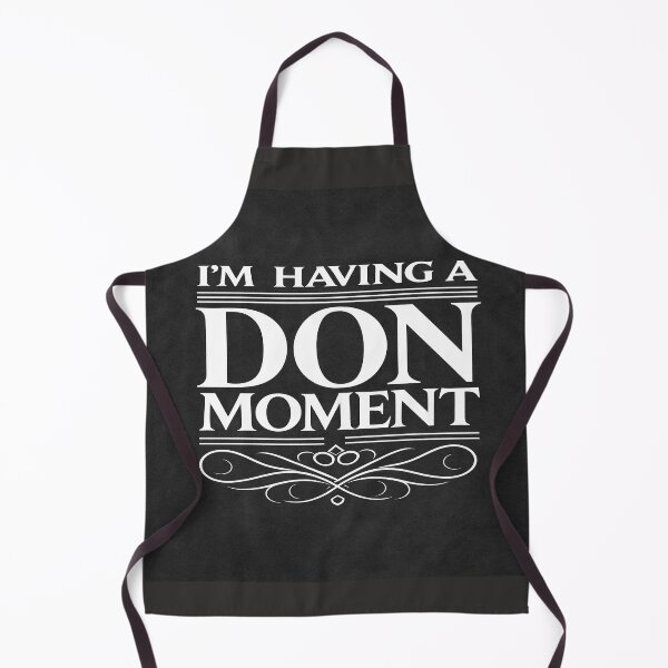 Item preview, I’m Having a Don Moment designed and sold by d-designs1968.