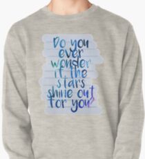 Haben Sie sich jemals gefragt, ob die Sterne für Sie leuchten? Sweatshirt
