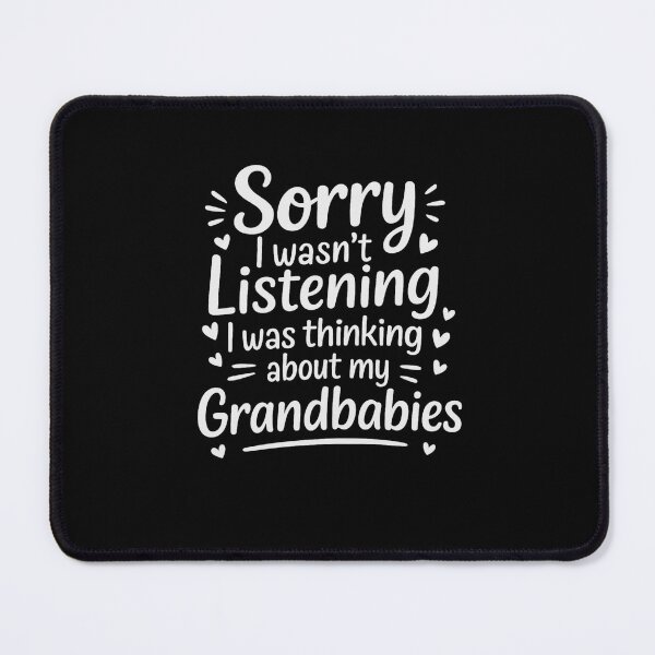Item preview, Sorry I Wasn’t Listening I Was Thinking About My Grandbabies T-Shirt designed and sold by DailyDrivesct.