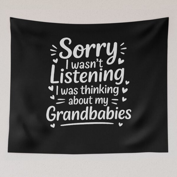 Item preview, Sorry I Wasn’t Listening I Was Thinking About My Grandbabies T-Shirt designed and sold by DailyDrivesct.