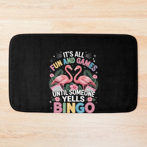 Item preview, It's All And Games Until Someone Yells Bingo Flamingo designed and sold by RustsyMin.