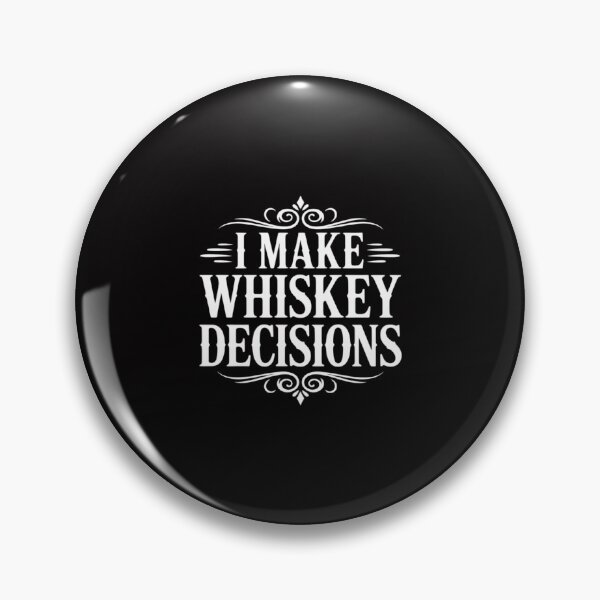 Item preview, I Make Whiskey Decisions Whiskey Drinker designed and sold by GalaFunny.