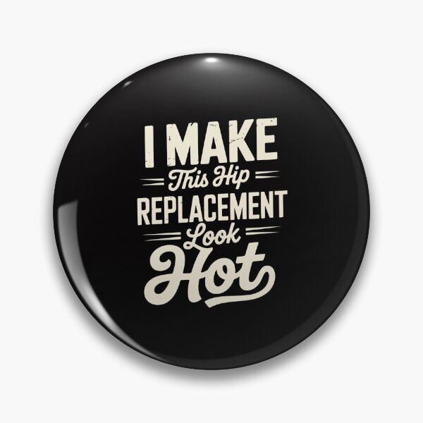 Item preview, I Make This Hip Replacement Look Hot - Hip Surgery Recovery designed and sold by GalaFunny.