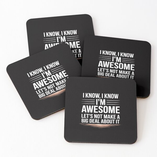 Item preview, I Know I'm Awesome Let's Not Make A Big Deal About It designed and sold by GalaFunny.