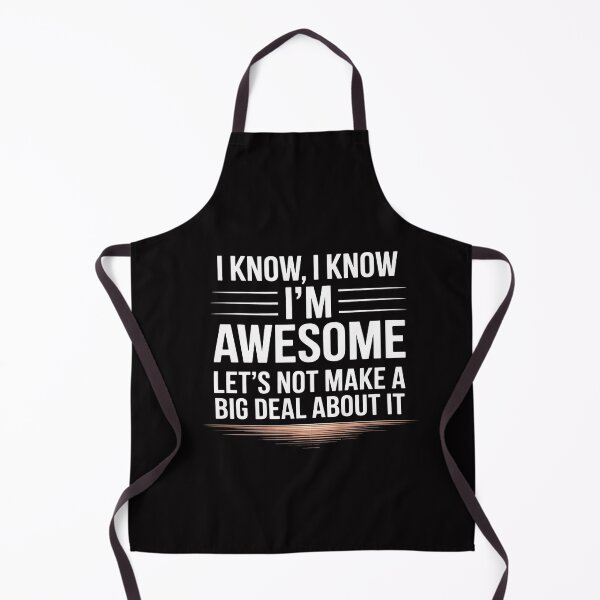 Item preview, I Know I'm Awesome Let's Not Make A Big Deal About It designed and sold by GalaFunny.