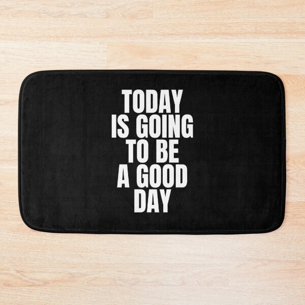 Item preview, Today is going to be a good day designed and sold by Dondonmart.