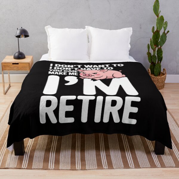 Item preview, I Don't Want I Don't Have To You Can't Make Me I'm Retired designed and sold by GalaFunny.