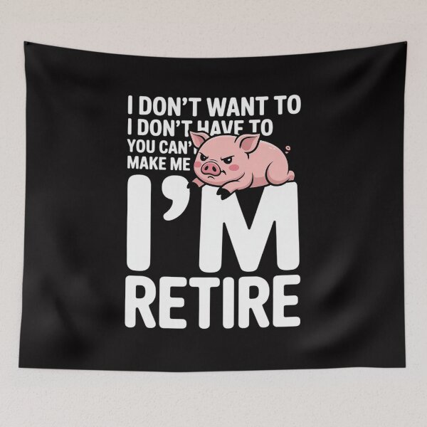 Item preview, I Don't Want I Don't Have To You Can't Make Me I'm Retired designed and sold by GalaFunny.