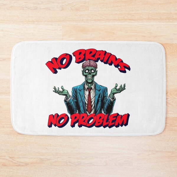 Item preview, No Brains, No Problem designed and sold by DeadThingsShop.
