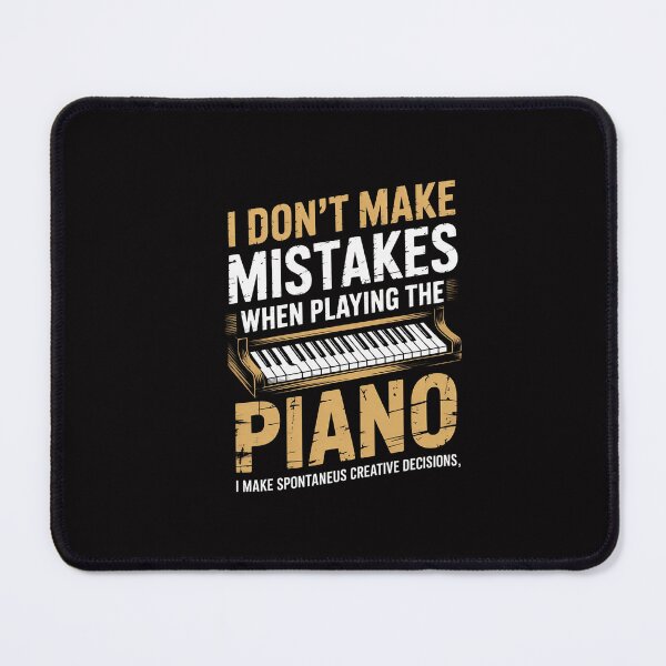 Item preview, I Don't Make Mistakes When Playing The Piano designed and sold by GalaFunny.