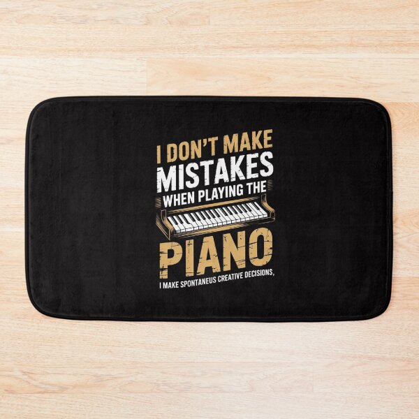 Item preview, I Don't Make Mistakes When Playing The Piano designed and sold by GalaFunny.