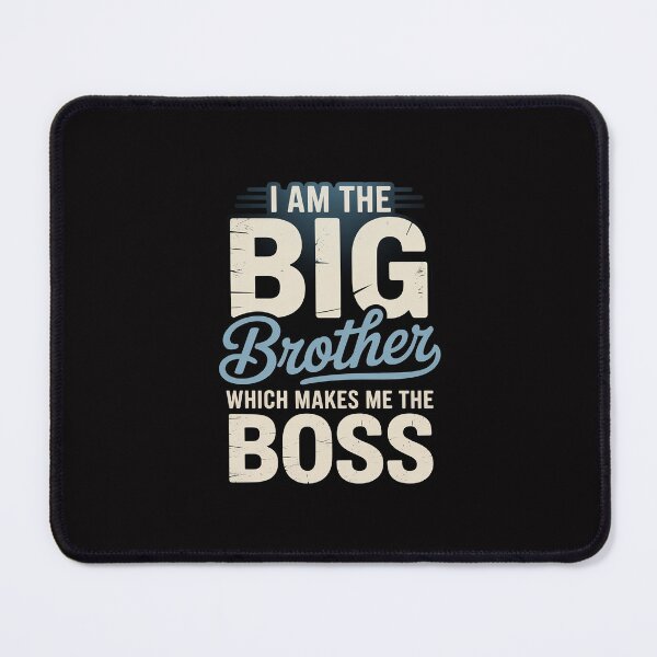 Item preview, I am the Big Brother which makes me the Boss Big Brother designed and sold by Silicula.
