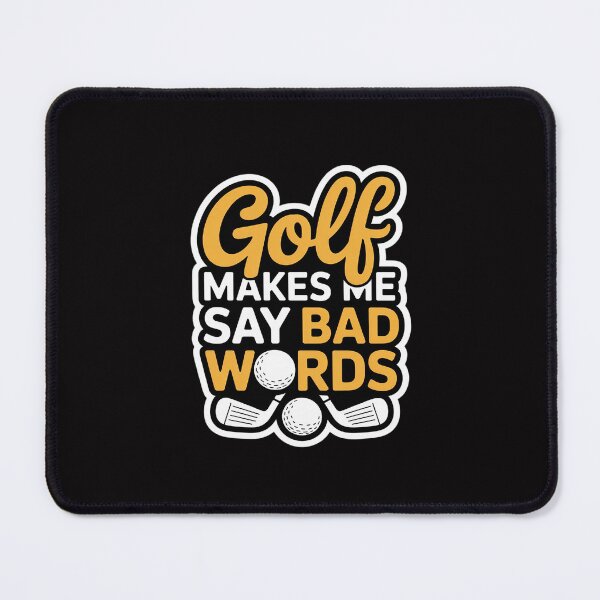 Item preview, Golf Makes Me Say Bad Words Golf Players designed and sold by Silicula.