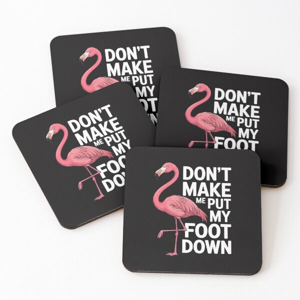 Item preview, Flamingo Graphic- Don't Make Me Put My Foot Down designed and sold by Silicula.