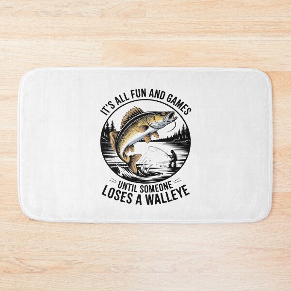 Item preview, Fun And Games Until Someone Loses A Walleye Fishing designed and sold by Silicula.