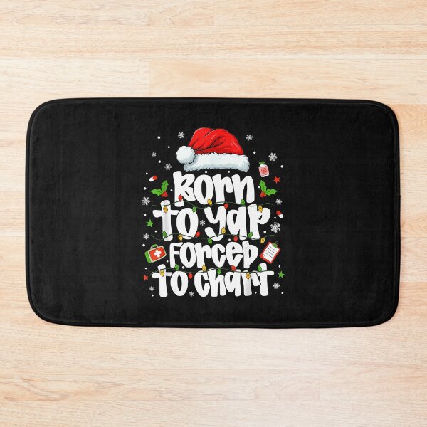 Item preview, Born To Yap Forced To Chart Funny Christmas Nurrse Women designed and sold by MOHITSALVI.