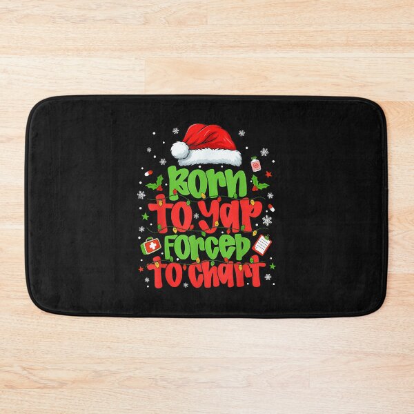 Item preview, Born To Yap Forced To Chart Funny Christmas Nurrse Women designed and sold by MOHITSALVI.