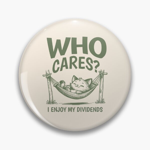 Item preview, Who cares? I'm enjoying my dividends – Chill Cat Dividend Investor Meme designed and sold by RMD-Design.