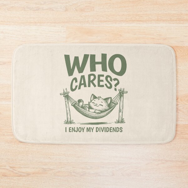 Item preview, Who cares? I'm enjoying my dividends – Chill Cat Dividend Investor Meme designed and sold by RMD-Design.