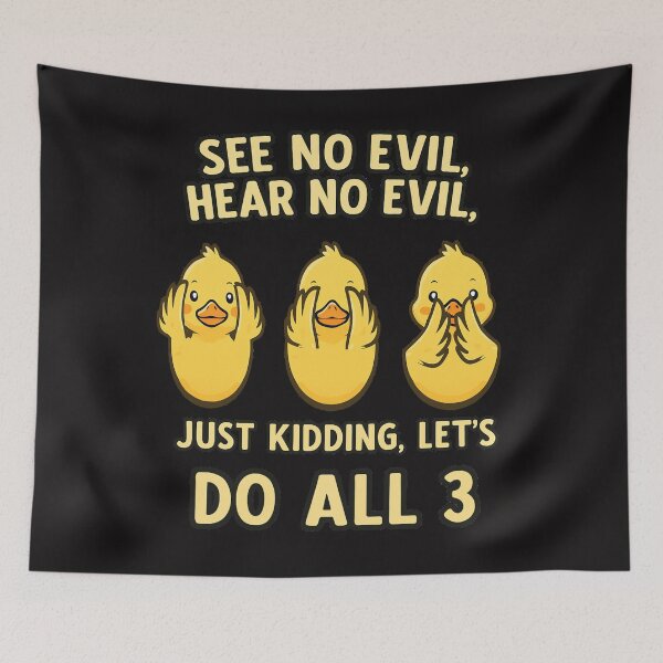 Item preview,  speak no evil, see no evil, just kidding designed and sold by JamesDunican.