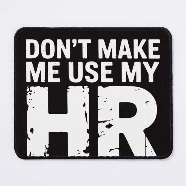 Item preview, Dont Make Me Use My HR Voice, Human Resources designed and sold by RopboxRone.