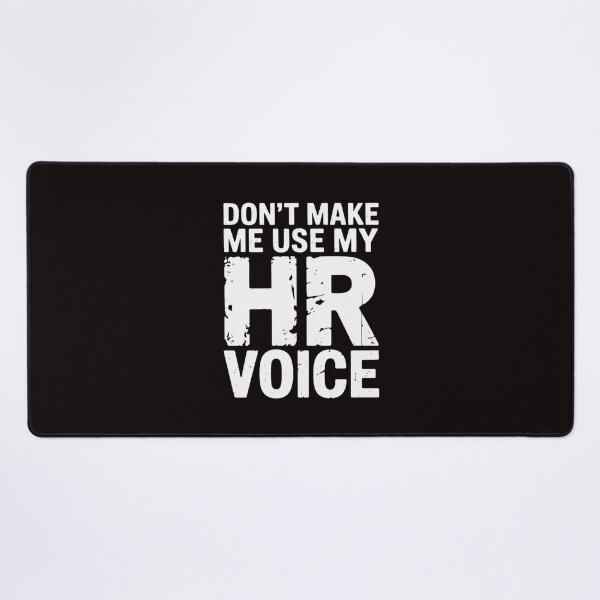 Item preview, Dont Make Me Use My HR Voice, Human Resources designed and sold by RopboxRone.