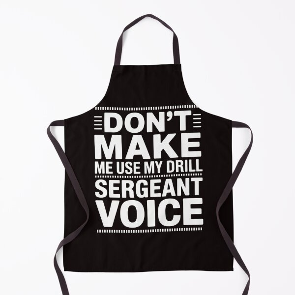 Item preview, Don't make me use my drill sergeant voice Gift designed and sold by RopboxRone.