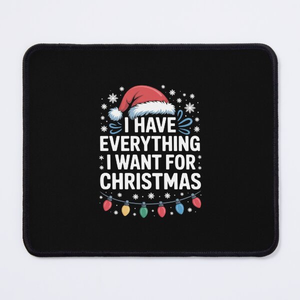 Item preview, I Have Everything I Want for Christmas Its Me I'm Everything designed and sold by FranzFriesen.