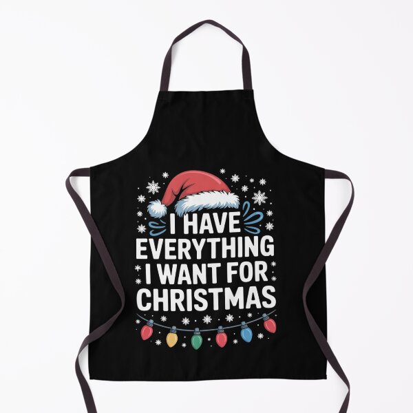 Item preview, I Have Everything I Want for Christmas Its Me I'm Everything designed and sold by FranzFriesen.