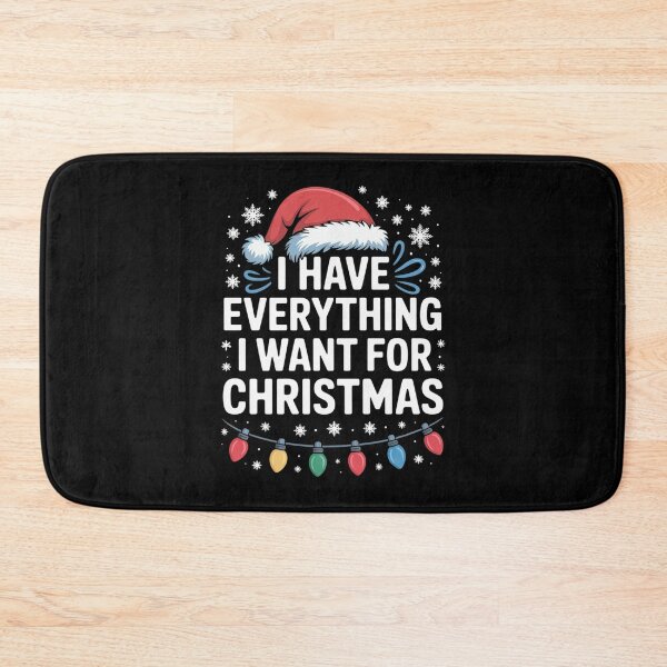 Item preview, I Have Everything I Want for Christmas Its Me I'm Everything designed and sold by FranzFriesen.