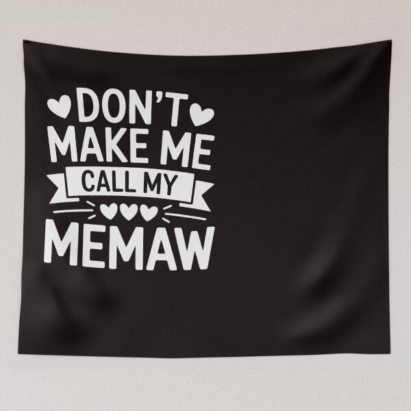 Item preview, Don’t Make Me Call My Memaw Mothers Day Grandkids designed and sold by RopboxRone.