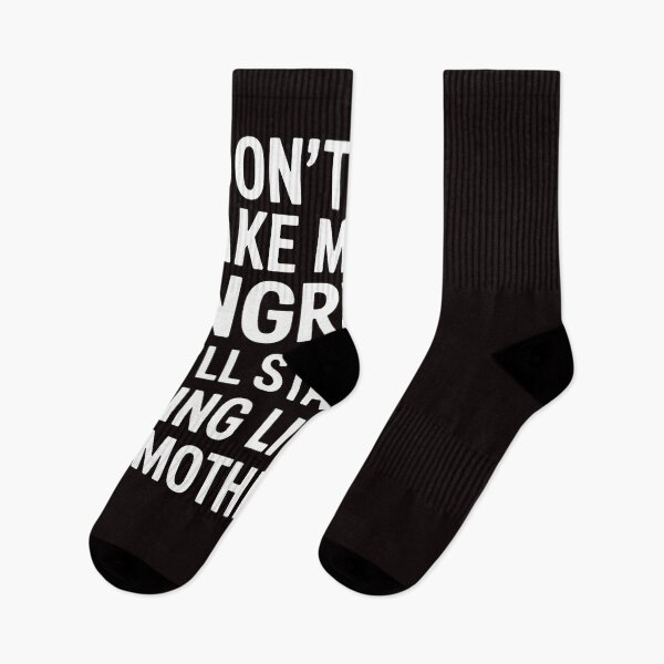 Item preview, Don’t Make Me Angry Or I’ll Act Like My Mother Mom designed and sold by RopboxRone.