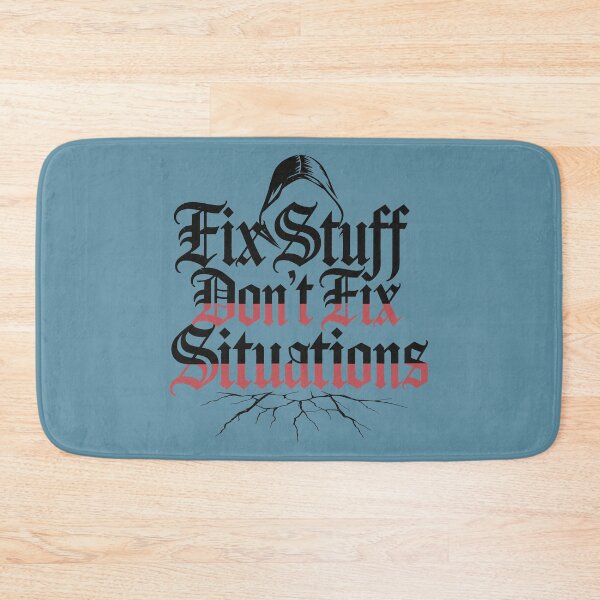 Item preview, Fix Stuff — Don’t Fix Situations Quote designed and sold by TextMood.