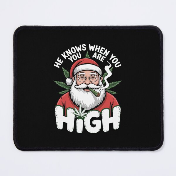 Item preview, He Knows When You Are High Christmas Santa Claus designed and sold by RayArmstrong.