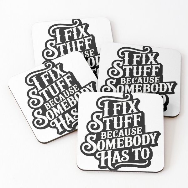 Item preview, I Fix Stuff Because Somebody Has To – Handyman Quote designed and sold by TextMood.
