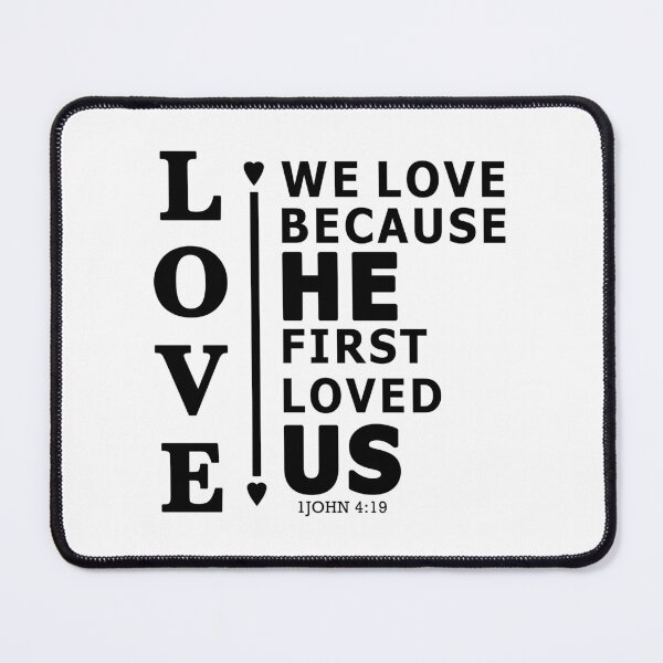 Item preview, We Love Because He First Loved Us. designed and sold by ABeasEyeView.