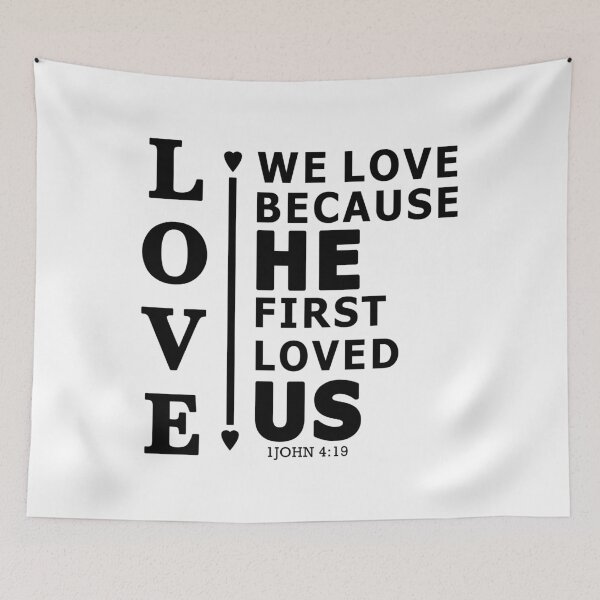 Item preview, We Love Because He First Loved Us. designed and sold by ABeasEyeView.