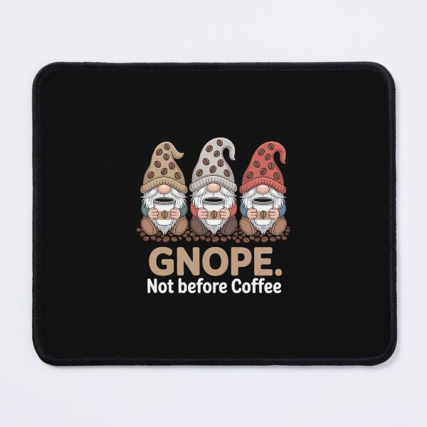 Item preview, Gnope Not Before Coffee Three Gnomes Graphic Cafein designed and sold by FranzFriesen.
