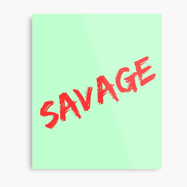 Savage Word Wall Art Redbubble