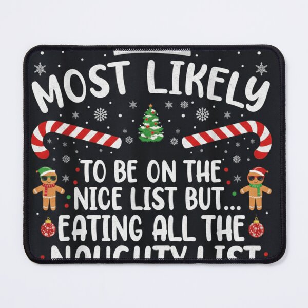 Item preview, Most Likely To Be On The Nice List But Eating The Naughty List – Funny Christmas Design designed and sold by faamyo.