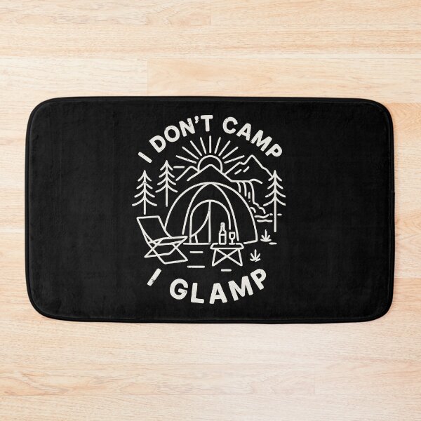 Item preview, I Don’t Camp, I Glamp | Funny Glamping Outdoor designed and sold by zakugan.