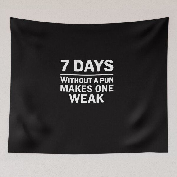 Item preview, 7 Days Without a Pun Makes One Weak - Pun designed and sold by Viepenny.