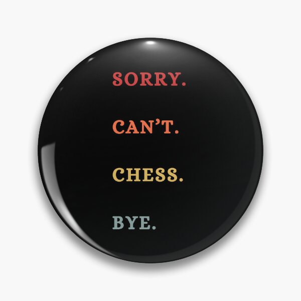 Item preview, Sorry Can't Chess Bye - Funny Retro Chess Lover - Chess Player Gifts designed and sold by Wiss2Arts.